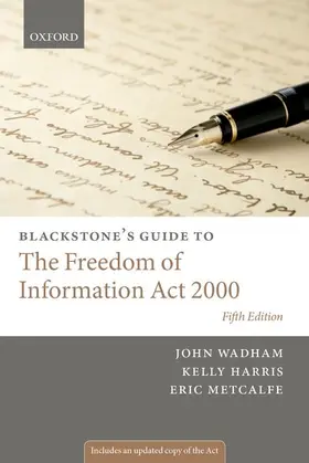 Wadham / Harris / Metcalfe |  Blackstone's Guide to the Freedom of Information Act 2000 | Buch |  Sack Fachmedien