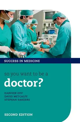 Sanders / Metcalfe / Dev |  So You Want to Be a Doctor? | Buch |  Sack Fachmedien