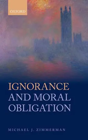 Zimmerman |  IGNORANCE & MORAL OBLIGATION C | Buch |  Sack Fachmedien