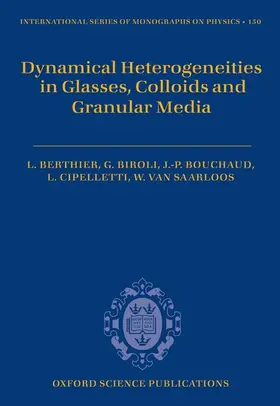 Berthier / Biroli / Bouchaud |  Dynamical Heterogeneities in Glasses, Colloids, and Granular Media | Buch |  Sack Fachmedien
