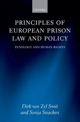 van Zyl Smit / Snacken |  Principles of European Prison Law and Policy | Buch |  Sack Fachmedien