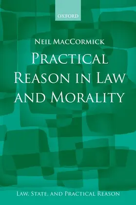 MacCormick |  Practical Reason in Law and Morality | Buch |  Sack Fachmedien
