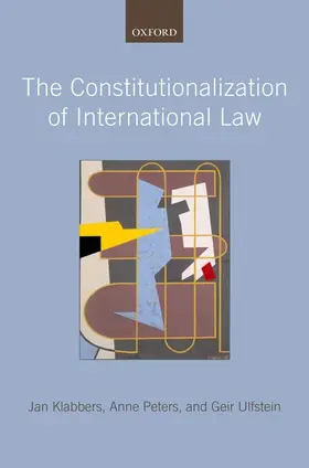 Klabbers / Peters / Ulfstein |  The Constitutionalization of International Law | Buch |  Sack Fachmedien