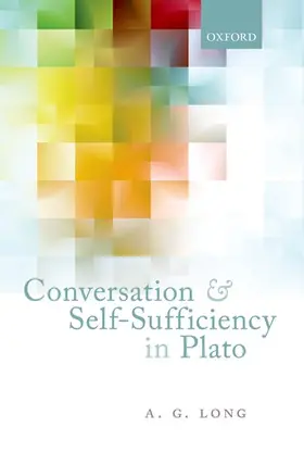 Long | Conversation and Self-Sufficiency in Plato | Buch | 978-0-19-969535-5 | www2.sack.de