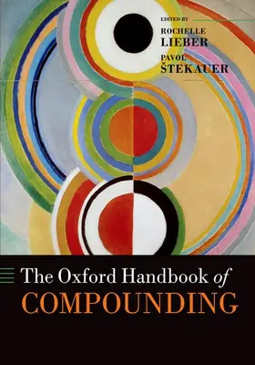 Lieber / Stekauer |  The Oxford Handbook of Compounding | Buch |  Sack Fachmedien