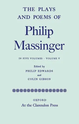 Massinger / Edwards / Gibson |  The Plays and Poems of Philip Massinger | Buch |  Sack Fachmedien