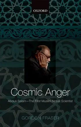 Fraser |  Cosmic Anger: Abdus Salam - The First Muslim Nobel Scientist | Buch |  Sack Fachmedien
