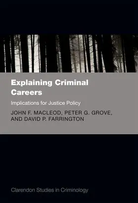Al / MacLeod / Grove | EXPLAINING CRIMINAL CAREERS CSC | Buch | 978-0-19-969724-3 | www2.sack.de