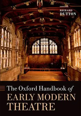 Dutton |  The Oxford Handbook of Early Modern Theatre | Buch |  Sack Fachmedien