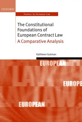 Gutman |  Constitutional Foundations of European Contract Law | Buch |  Sack Fachmedien