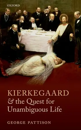 Pattison |  Kierkegaard and the Quest for Unambiguous Life | Buch |  Sack Fachmedien