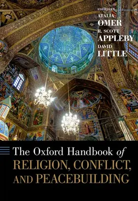 Omer / Appleby / Little |  Oxford Handbook of Religion, Conflict, and Peacebuilding | Buch |  Sack Fachmedien