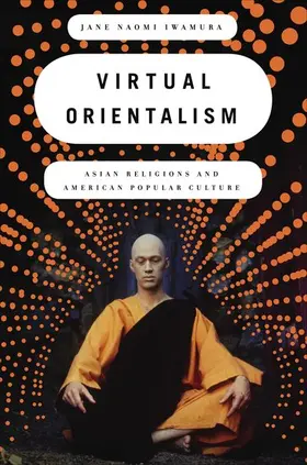 Iwamura | Virtual Orientalism | Buch | 978-0-19-973860-1 | www2.sack.de
