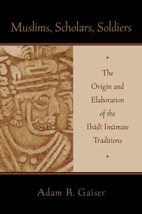 Gaiser | Muslims, Scholars, Soldiers | Buch | 978-0-19-973893-9 | www2.sack.de