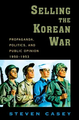Casey |  Selling the Korean War | Buch |  Sack Fachmedien