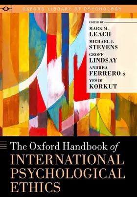 Leach / Stevens / Lindsay |  Oxford Handbook of International Psychological Ethics | Buch |  Sack Fachmedien