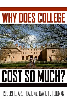 Archibald / Feldman |  Why Does College Cost So Much? | Buch |  Sack Fachmedien