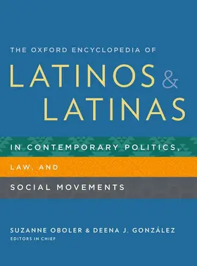 Oboler / González |  The Oxford Encyclopedia of Latinos and Latinas in Contemporary Politics, Law, and Social Movements | Buch |  Sack Fachmedien
