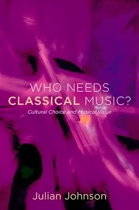 Johnson | Who Needs Classical Music? | Buch | 978-0-19-975542-4 | sack.de