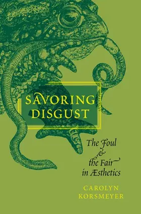 Korsmeyer | Savoring Disgust | Buch | 978-0-19-975694-0 | www2.sack.de