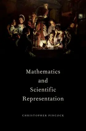 Pincock |  Mathematics and Scientific Representation | Buch |  Sack Fachmedien