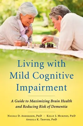 Anderson / Murphy / Troyer |  Living with Mild Cognitive Impairment | Buch |  Sack Fachmedien