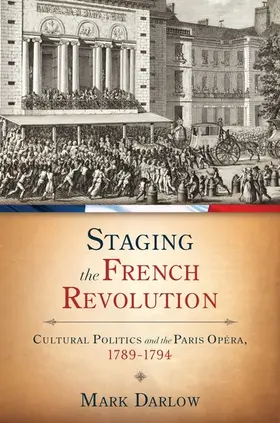 Darlow | Staging the French Revolution | Buch | 978-0-19-977372-5 | www2.sack.de