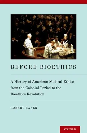 Baker |  Before Bioethics | Buch |  Sack Fachmedien