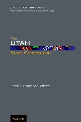 Bickmore White |  The Utah State Constitution | Buch |  Sack Fachmedien