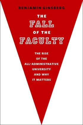 Ginsberg | The Fall of the Faculty | Buch | 978-0-19-978244-4 | www2.sack.de