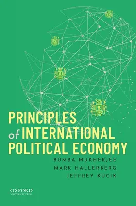 Hallerberg / Mukherjee / Kucik |  Principles of International Political Economy | Buch |  Sack Fachmedien