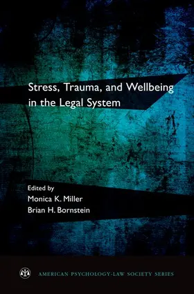 Miller / Bornstein / Borstein |  Stress, Trauma, and Wellbeing in the Legal System | Buch |  Sack Fachmedien