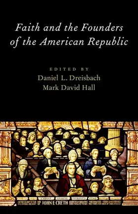 Hall / Dreisbach |  Faith and the Founders of the American Republic | Buch |  Sack Fachmedien