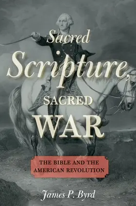 Byrd | Sacred Scripture, Sacred War | Buch | 978-0-19-984349-7 | www2.sack.de