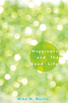Martin |  Happiness and the Good Life | Buch |  Sack Fachmedien