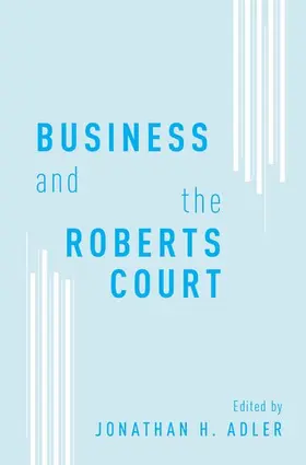 Adler |  Business and the Roberts Court | Buch |  Sack Fachmedien