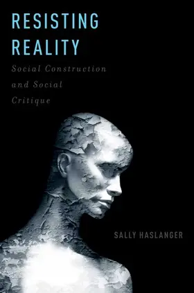Haslanger | Resisting Reality | Buch | 978-0-19-989263-1 | www2.sack.de
