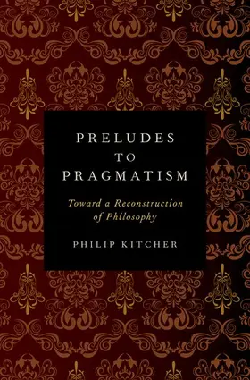 Kitcher | Preludes to Pragmatism | Buch | 978-0-19-989955-5 | www2.sack.de