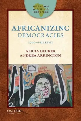 Decker / Arrington |  African World Histories: Africanizing Democracies | Buch |  Sack Fachmedien
