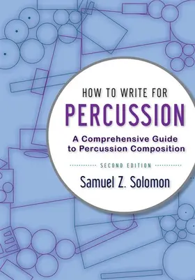 Solomon |  HOW TO WRITE PERCUSSION 2E P | Buch |  Sack Fachmedien