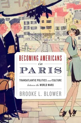 Blower |  Becoming Americans in Paris | Buch |  Sack Fachmedien