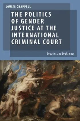 Chappell |  The Politics of Gender Justice at the International Criminal Court | Buch |  Sack Fachmedien