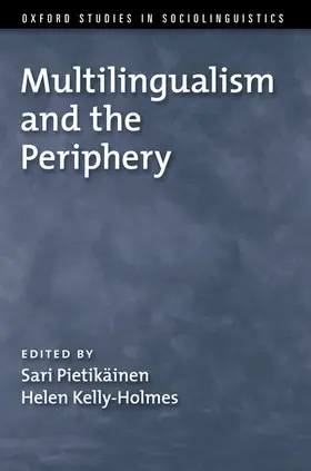 Pietikainen / Kelly-Holmes |  Multilingualism and the Periphery | Buch |  Sack Fachmedien