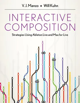 Manzo / Kuhn | Interactive Composition | Buch | 978-0-19-997382-8 | sack.de