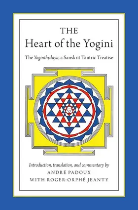 Padoux / Jeanty |  The Heart of the Yogini | Buch |  Sack Fachmedien