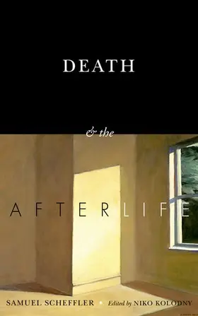 Scheffler / Kolodny |  Death and the Afterlife | Buch |  Sack Fachmedien