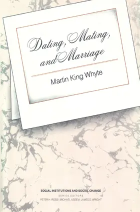 Whyte |  Dating, Mating, and Marriage | Buch |  Sack Fachmedien