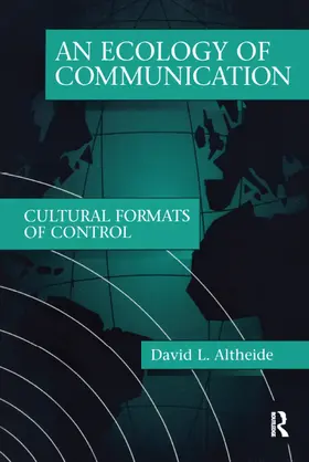 Altheide |  Ecology of Communication | Buch |  Sack Fachmedien