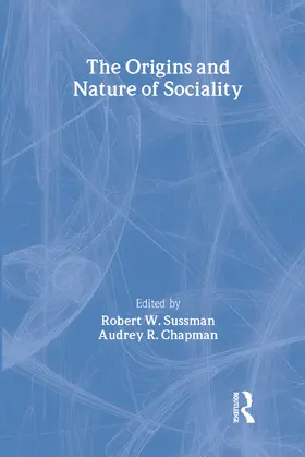 Sussman |  The Origins and Nature of Sociality | Buch |  Sack Fachmedien