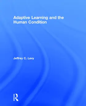 Levy |  Adaptive Learning and the Human Condition | Buch |  Sack Fachmedien